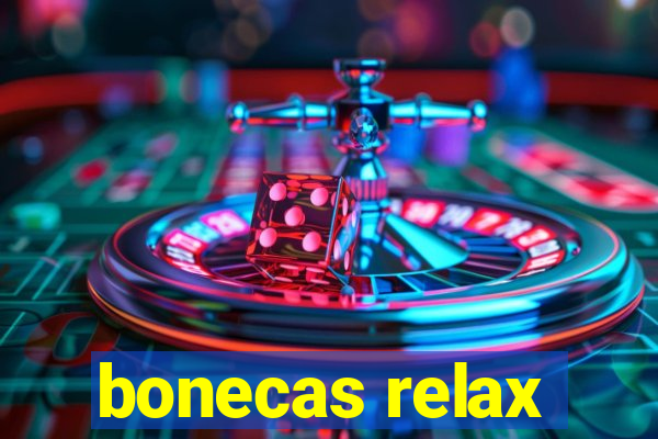 bonecas relax